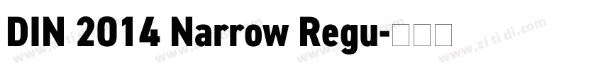 DIN 2014 Narrow Regu字体转换 DIN 2014 Narrow Regu字体转换